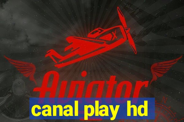 canal play hd